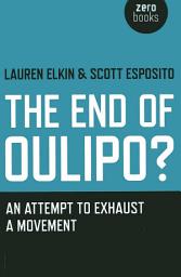 Icon image End of Oulipo?: An Attempt to Exhaust a Movement