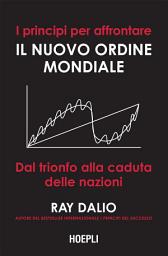 Icon image I principi per affrontare il nuovo ordine mondiale: Dal trionfo alla caduta delle nazioni