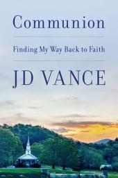 Icon image Communion: Finding My Way Back to Faith