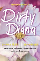 Icon image Dirty Diana: Esta podría ser tu historia de amor