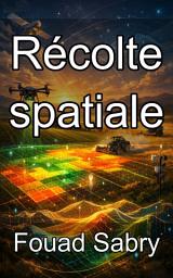 Icon image Récolte spatiale: Maîtriser la théorie géostatistique pour l'agronomie de précision et la science du sol