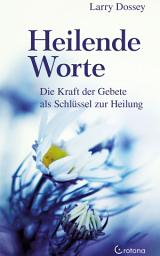 Icon image Heilende Worte - Die Kraft der Gebete als Schlüssel zur Heilung