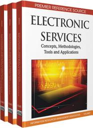 Icon image Electronic Services: Concepts, Methodologies, Tools and Applications: Concepts, Methodologies, Tools and Applications