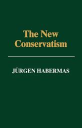 Icon image The New Conservatism: Cultural Criticism and the Historian's Debate