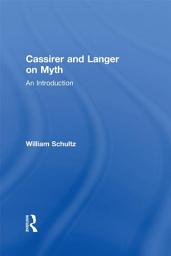 Icon image Cassirer and Langer on Myth: An Introduction