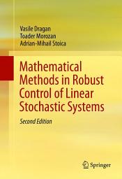 Icon image Mathematical Methods in Robust Control of Linear Stochastic Systems: Edition 2