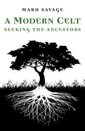 Icon image Modern Celt: Seeking the Ancestors