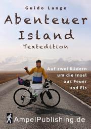 Icon image Abenteuer Island Textedition: Auf zwei Rädern um die Insel aus Feuer und Eis