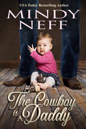 Icon image The Cowboy is a Daddy: A marriage-of-convenience, award-winning, USA Today & Wall Street Journal bestselling western romance