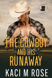 Icon image The Cowboy and His Runaway: A FREE Steamy Cowboy Romance Book, Forced Proximity, Small Town Romance, Alpha Hero, Western Romance