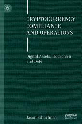 Icon image Cryptocurrency Compliance and Operations: Digital Assets, Blockchain and DeFi