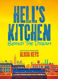 Icon image Hell's Kitchen: Behind the Dream
