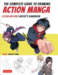 Icon image Complete Guide to Drawing Action Manga: A Step-by-Step Artist's Handbook