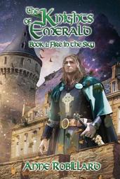 Icon image Knights of Emerald 01 : Fire in the Sky: Fire in the Sky