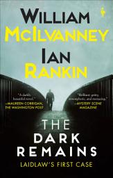 Icon image The Dark Remains: Laidlaw's First Case