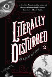 Icon image Literally Disturbed #2: More Tales to Keep You Up at Night