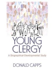 Icon image Young Clergy: A Biographical-Developmental Study