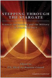 Icon image Stepping Through The Stargate: Science, Archaeology And The Military In Stargate Sg1