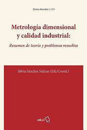Icon image Metrología dimensional y calidad industrial: Resumen de teoría y problemas resueltos