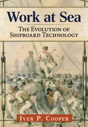 Icon image Work at Sea: The Evolution of Shipboard Technology
