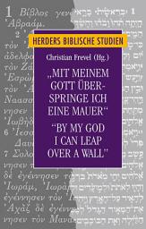 Icon image "Mit meinem Gott überspringe ich eine Mauer"/"By my God I can leap over a wall": Interreligiöse Horizonte in den Psalmen und Psalmenstudien/Interreligious Horizons in Psalms and Psalms Studies
