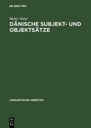 Icon image Dänische Subjekt- und Objektsätze: Ein Beitrag zur generativen Dependenzgrammatik