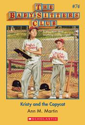 Icon image Kristy and the Copycat (The Baby-Sitters Club #74)