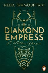 Icon image Diamond Empress. A Million Reasons: Roman. Der Auftakt der süchtig machenden Romantic-Suspense-Reihe