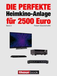 Icon image Die perfekte Heimkino-Anlage für 2500 Euro (Band 2): 1hourbook