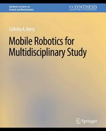 Icon image Mobile Robotics for Multidisciplinary Study