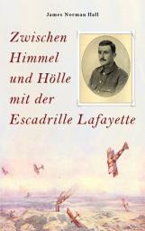 Icon image Zwischen Himmel und Hölle mit der Escadrille Lafayette