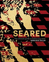 Icon image Seared: The Ultimate Guide to Barbecuing Meat