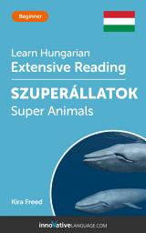 Icon image Hungarian Extensive Reading: SUPER ANIMALS: Level 3