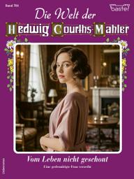 Icon image Die Welt der Hedwig Courths-Mahler 784: Vom Leben nicht geschont