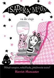 Icon image Isadora Moon 9 - Isadora Moon va de viaje: ¡Un libro mágico!