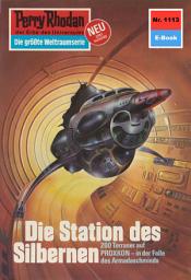 Icon image Perry Rhodan 1113: Die Station des Silbernen: Perry Rhodan-Zyklus "Die endlose Armada"