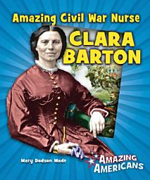 Icon image Amazing Civil War Nurse Clara Barton