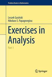 Icon image Exercises in Analysis: Part 1