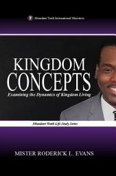Icon image Kingdom Concepts: Examining the Dynamics of Kingdom Living