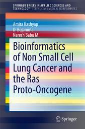 Icon image Bioinformatics of Non Small Cell Lung Cancer and the Ras Proto-Oncogene