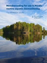 Icon image Metabarcoding for use in Nordic routine aquatic biomonitoring: a validation study​