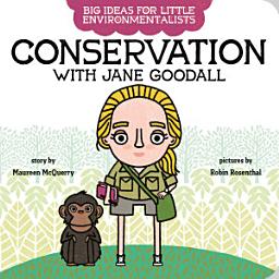 Icon image Big Ideas for Little Environmentalists: Conservation with Jane Goodall