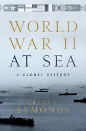 Icon image World War II at Sea: A Global History