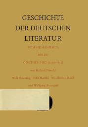 Icon image Geschichte der deutschen Literatur vom Humanismus bis zu Goethes Tod (1490–1832)
