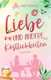 Icon image Liebe und andere Köstlichkeiten