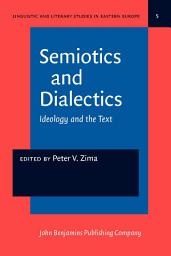 Icon image Semiotics and Dialectics: Ideology and the Text