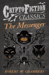 Icon image The Messenger (Cryptofiction Classics - Weird Tales of Strange Creatures)