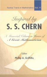 Icon image Inspired by S S Chern: A Memorial Volume in Honor of A Great Mathematician