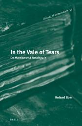 Icon image In the Vale of Tears: On Marxism and Theology, V