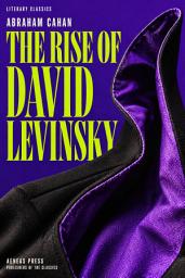 Icon image The Rise of David Levinsky: A Story of the Immigrant Trade
